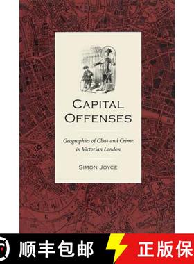 预订 Capital Offenses: The Geography of Class and Crime in Victorian London [9780813935782]