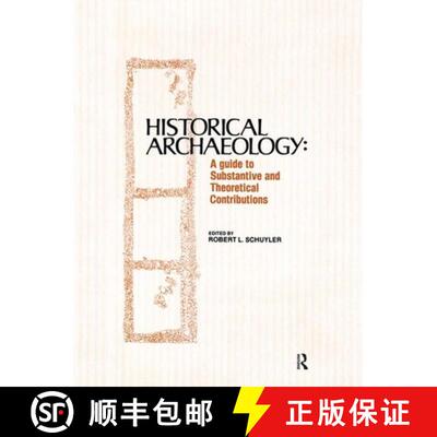 【3-4周达】Historical Archaeology: A Guide to Substantive and Theoretical Contributions: A Guide to S... [9780895030085]