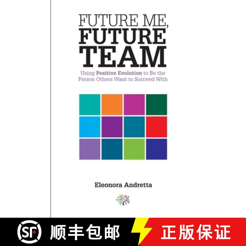 【3-4周达】Future Me, Future Team: Using Positive Evolution to Be the Person Others Want to Succeed With [9781999421106]图片