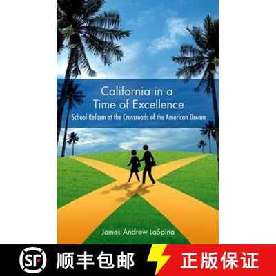 【3-4周达】California in a Time of Excellence: School Reform at the Crossroads of the American Dream [9781438424934]