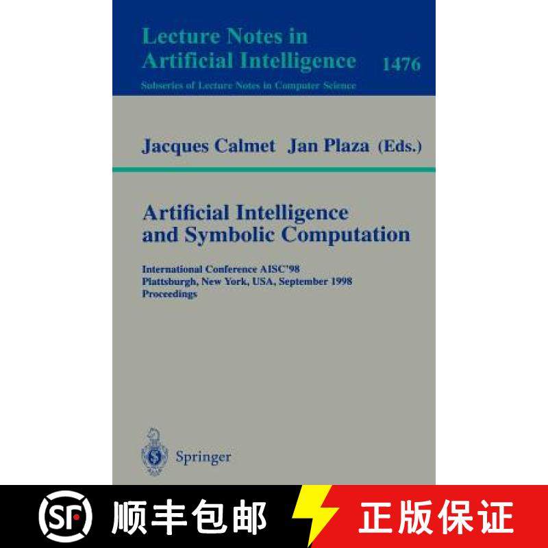 【3-4周达】Artificial Intelligence and Symbolic Computation : International Conference AISC'98, Platt... [9783540649601]