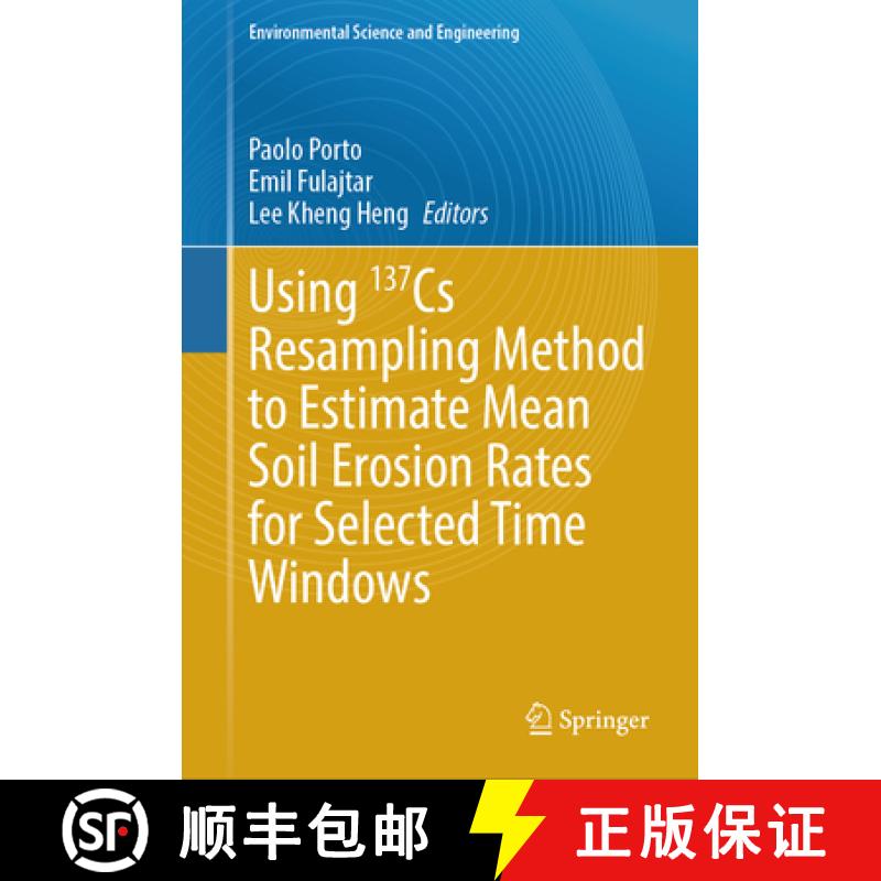 【3-4周达】Using ¹3⁷cs Resampling Method to Estimate Mean Soil Erosion Rates for Selected Time... [9783031528064]