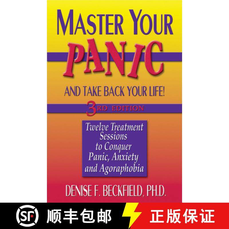 【3-4周达】Master Your Panic and Take Back Your Life: Twelve Treatment Sessions to Conquer Panic, Anx... [9781886230477]