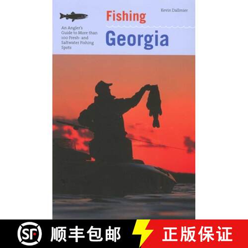 【3-4周达】Fishing Georgia, 2nd: An Angler's Guide to More Than 100 Fresh- And Saltwater Fishing Spot... [9781599211404]