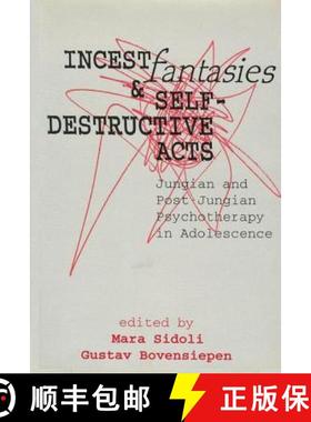 【3-4周达】Incest Fantasies and Self-Destructive Acts : Jungian and Post-Jungian Psychotherapy in Ado... [9781560001522]