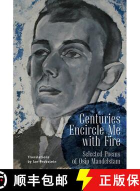 【3-4周达】Centuries Encircle Me with Fire : Selected Poems of Osip Mandelstam. A Bilingual English-R... [9781644697177]