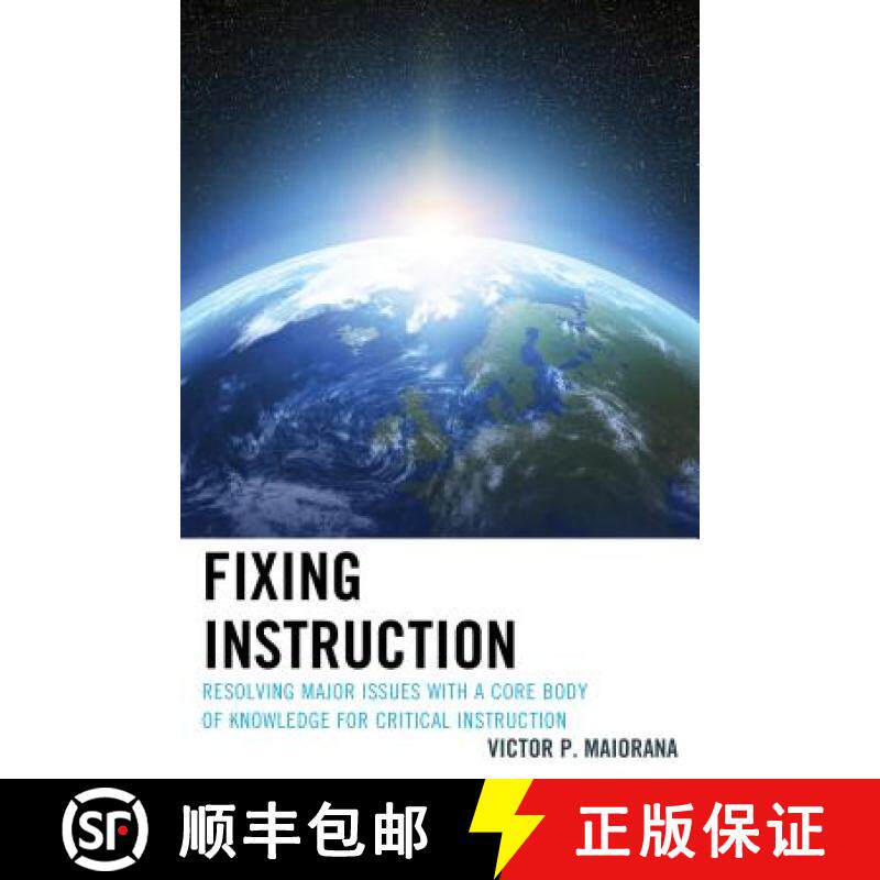预订 Fixing Instruction : Resolving Major Issues with a Core Body of Knowledge for Critical Instruction [9781475822281]
