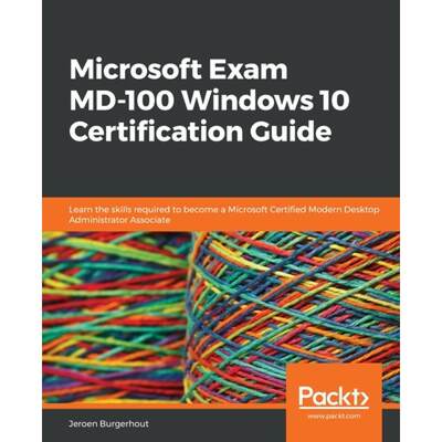 预订 Microsoft Exam MD-100 Windows 10 Certification Guide: Learn the skills required to become a Micr... [9781838822187]