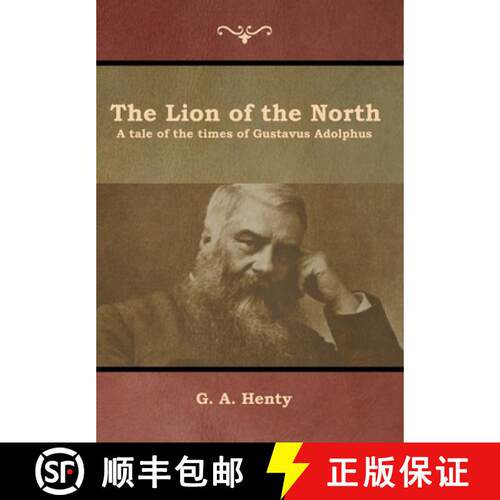 【3-4周达】精装 The Lion of the North: A tale of the times of Gustavus Adolphus [9781644392980]