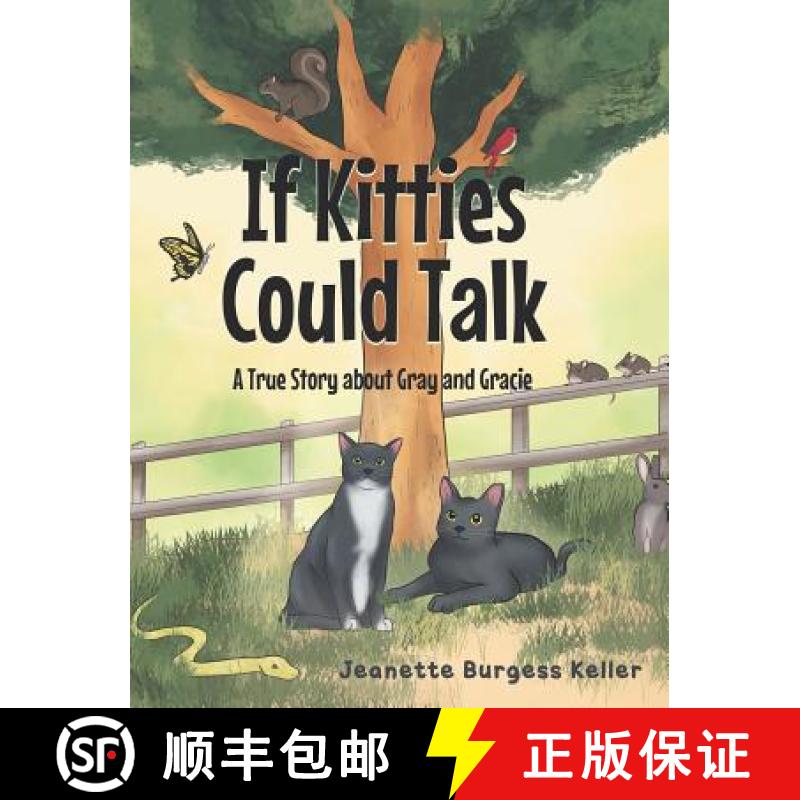 【2-3周达】If Kitties Could Talk: A True Story about Gray and Gracie [9781644716571]