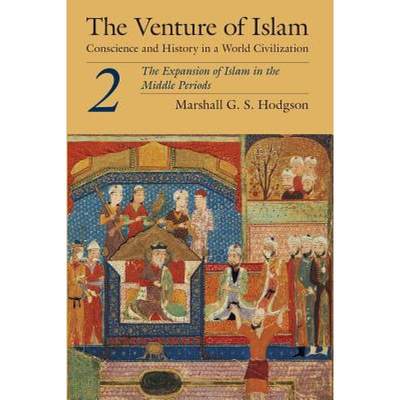 预订 Venture of Islam, Volume 2: The Expansion of Islam in the Middle Periods - The Expansion of Isla... [9780226346847]