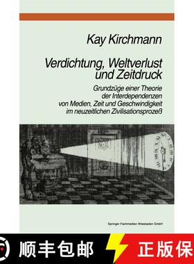 【3-4周达】Verdichtung, Weltverlust und Zeitdruck: Grundzüge einer Theorie der Interdependenzen von ... [9783810018861]
