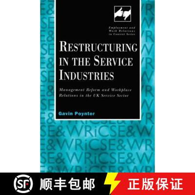 【3-4周达】精装 Restructuring in the Service Industries: Management Reform and Workplace Relations in... [9780720123418]