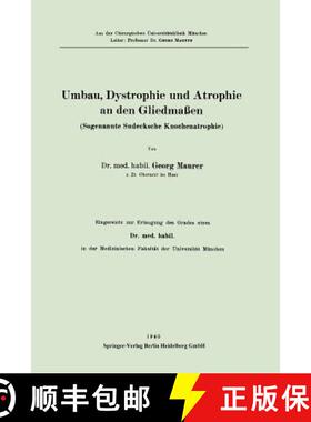【3-4周达】Umbau, Dystrophie Und Atrophie an Den Gliedmassen: Sogenannte Sudecksche Knochenatheraphie [9783662280447]