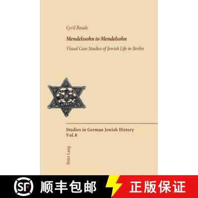 预订 Mendelssohn to Mendelsohn : Visual Case Studies of Jewish Life in Berlin [9783039105311]