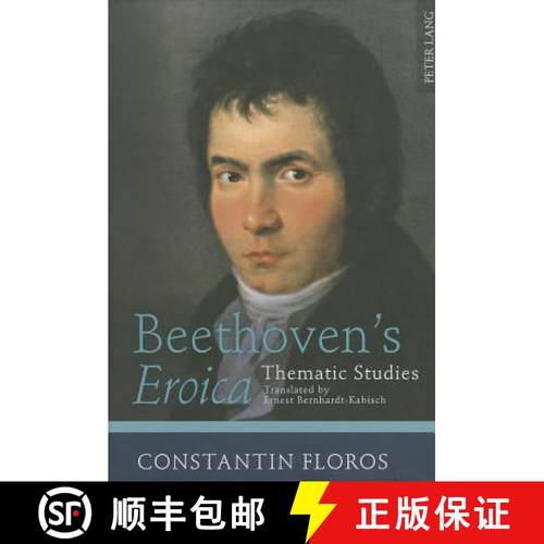 【3-4周达】Beethovens «Eroica» : Thematic Studies. Translated by Ernest Bernhardt-Kabisch [9783631628324]