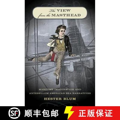 预订 The View from the Masthead – Maritime Imagination and Antebellum American Sea Narratives [9780807858554]