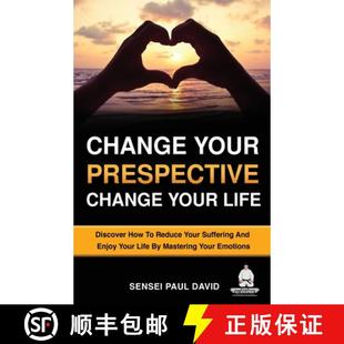 【3-4周达】Change Your Perspective Change Your Life: Discover How To Reduce Your Suffering And Enjoy ... [9781778481154]