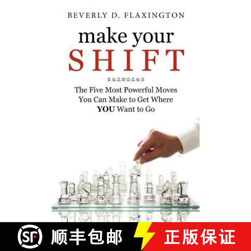 【3-4周达】Make Your SHIFT: The Five Most Powerful Moves You Can Make to Get Where YOU Want to Go: Vo... [9780983762027]