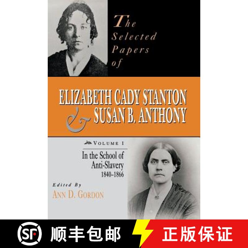 【3-4周达】The Selected Papers of Elizabeth Cady Stanton and Susan B. Anthony, Volume 1: In the Schoo... [9780813523170]