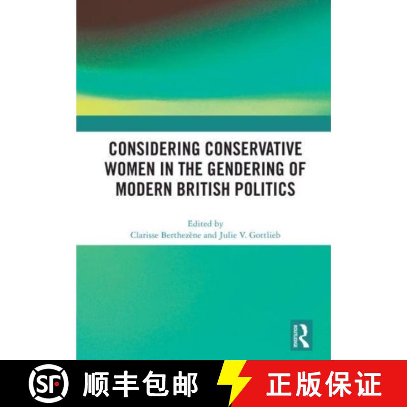 【3-4周达】Considering Conservative Women in the Gendering of Modern British Politics [9780367569662]