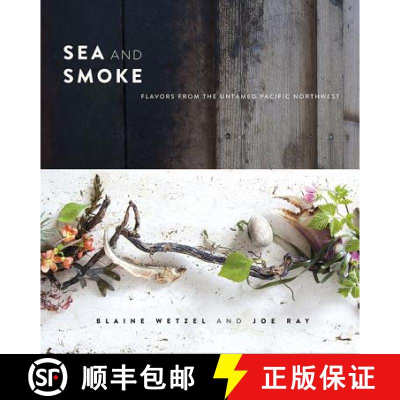 【3-4周达】Sea and Smoke: Flavors from the Untamed Pacific Northwest [9780762453788]