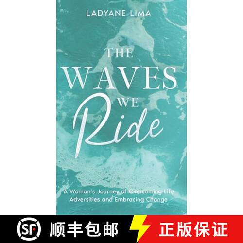【3-4周达】精装 The Waves We Ride: A Woman's Journey of Overcoming Life Adversities and Embracing Change [9798991942300]