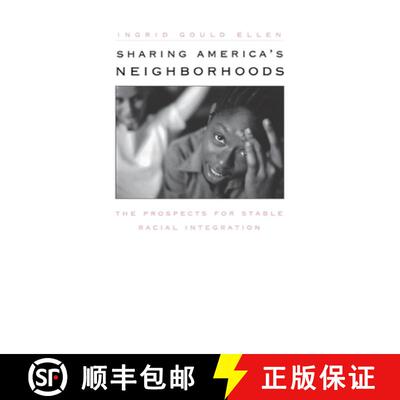 【3-4周达】精装 Sharing America`s Neighborhoods – The Prospects for Stable Racial Integration [9780674003019]