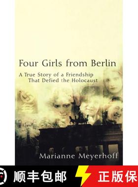 【3-4周达】Four Girls from Berlin: A True Story of a Friendship That Defied the Holocaust [9780471224051]
