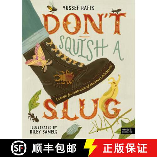 【3-4周达】精装 Don't Squish a Slug: A Wonderful Celebration of Marvellous Minibeasts! [9780711293441]