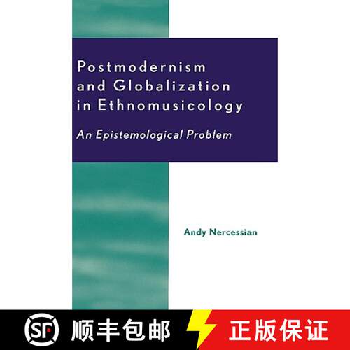 【3-4周达】精装 Postmodernism and Globalization in Ethnomusicology : An Epistemological Problem [9780810841222]