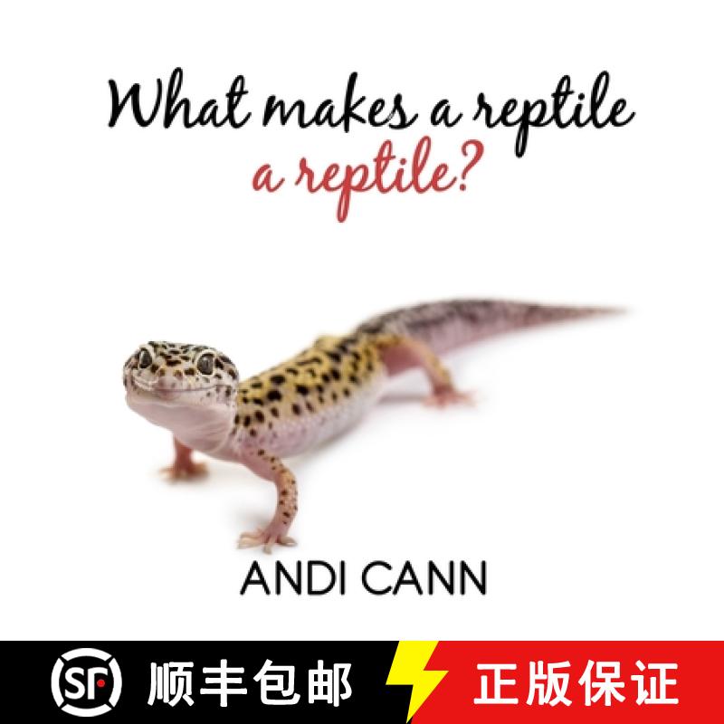 【3-4周达】What Makes a Reptile a Reptile [9781949761382]