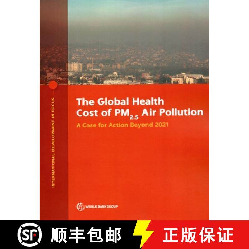 预订 The Global Health Cost of Pm2.5 Air Pollution: A Case for Action Beyond 2021 [9781464818165]