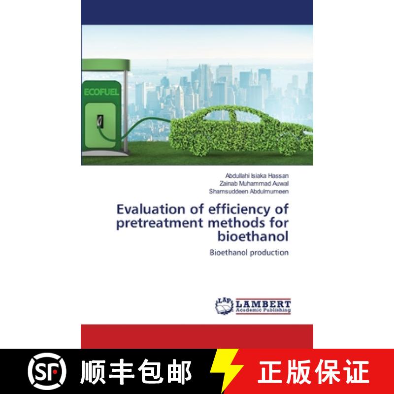 预订 Evaluation of efficiency of pretreatment methods for bioethanol [9786202514132]