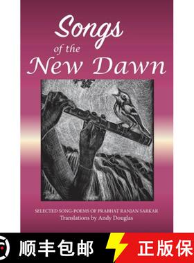 预订 Songs of the New Dawn: Selected song-poems of Prabhat Ranjan Sarkar [9781881717911]