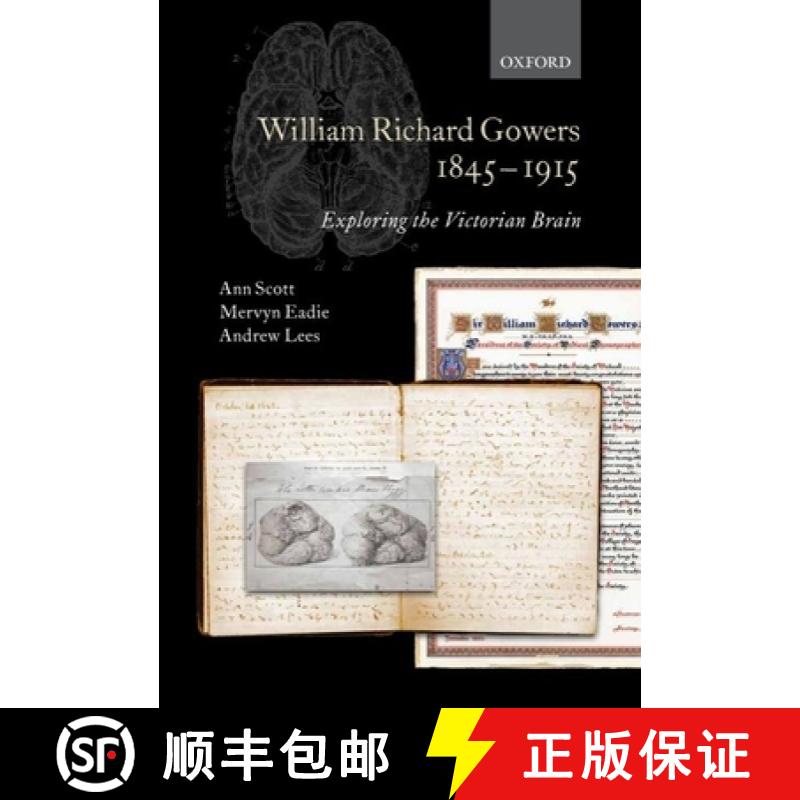 【3-4周达】William Richard Gowers, 1845-1915: Exploring the Victorian Brain: A Biography [9780199692316]