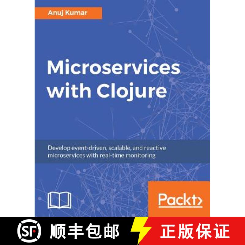 预订 Microservices with Clojure: Develop event-driven, scalable, and reactive microservices with real... [9781788622240]