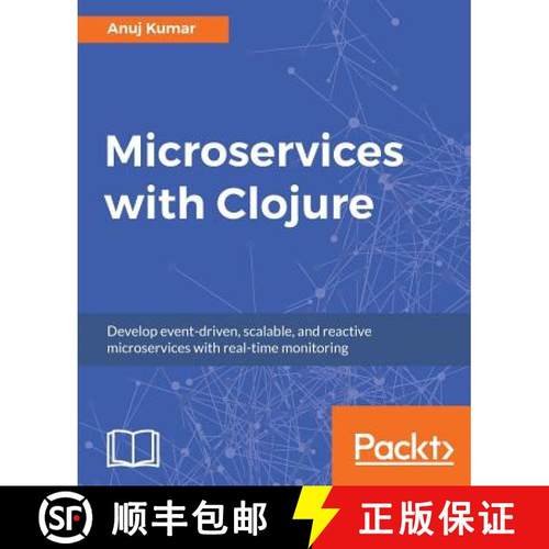 预订 Microservices with Clojure: Develop event-driven, scalable, and reactive microservices with real... [9781788622240]