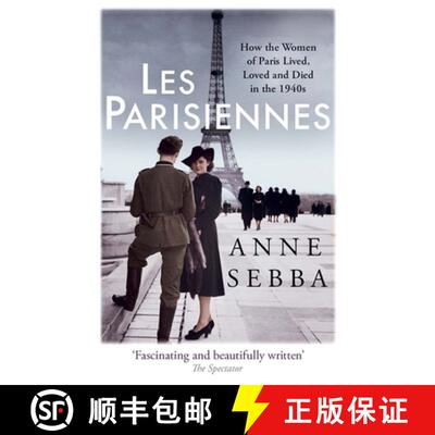 【3-4周达】Les Parisiennes: How the Women of Paris Lived, Loved and Died in the 1940s [9781780226613]