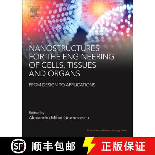 【3-4周达】Nanostructures for the Engineering of Cells, Tissues and Organs: From Design to Applications [9780128136652]