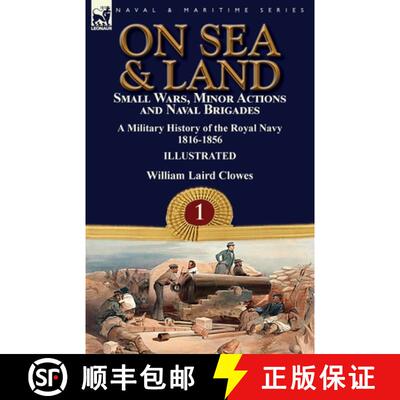 【3-4周达】On Sea & Land: Small Wars, Minor Actions and Naval Brigades-A Military History of the Roya... [9781782827276]