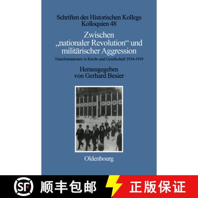 【3-4周达】Zwischen Nationaler Revolution Und Militarischer Aggression: Transformationen in Kirche Un... [9783486565430]