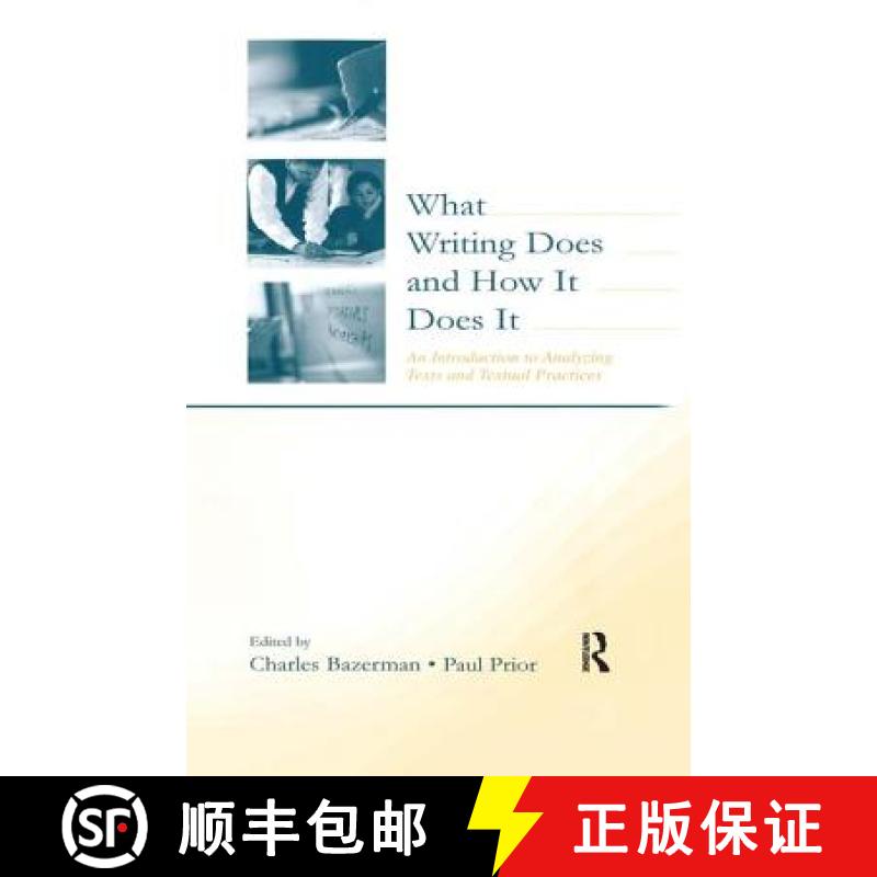 【3-4周达】What Writing Does and How It Does It : An Introduction to Analyzing Texts and Textual Prac... [9780805838053]