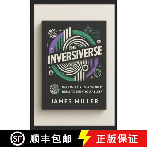 【3-4周达】The Inversiverse: Waking Up In A World Built To Keep You Asleep [9798899655388]