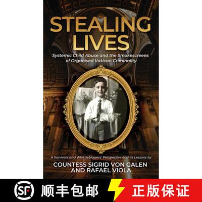 【3-4周达】Stealing Lives: Systemic Child Abuse and the Smokescreens of Organised Vatican Criminality [9781739422004]