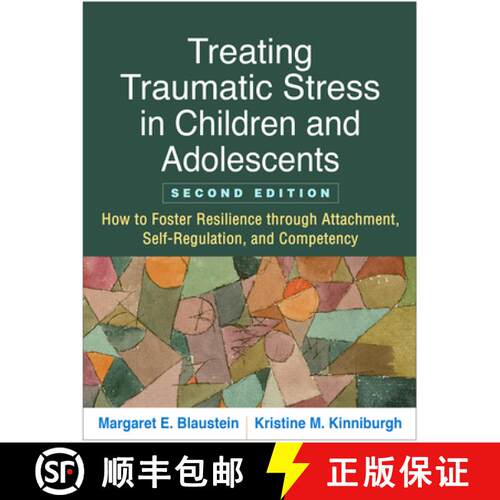 【3-4周达】Treating Traumatic Stress in Children and Adolescents, Second Edition: How to Foster Resil... [9781462537044]
