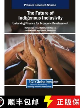 【3-4周达】The Future of Indigenous Inclusivity: Unlocking Finance for Economic Development [9798369379240]