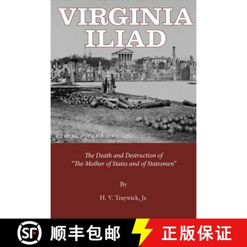 【3-4周达】Virginia Iliad: The Death and Destruction of the Mother of States and of Statesmen [9780996915731]