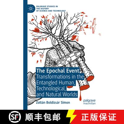 【3-4周达】The Epochal Event : Transformations in the Entangled Human, Technological, and Natural Worlds [9783030478070]