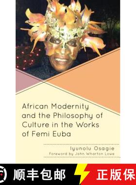 预订 African Modernity and the Philosophy of Culture in the Works of Femi Euba [9781498545662]